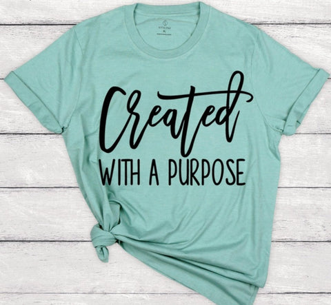 "CREATED WITH A PURPOSE" TEE
